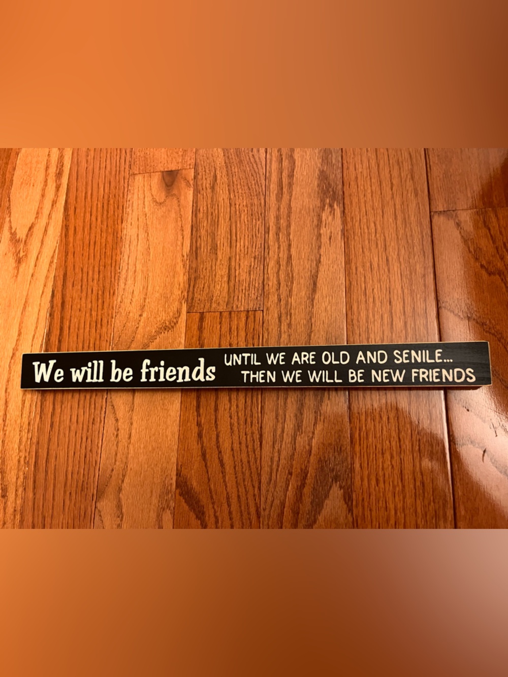 “We Will Be Friends” Primitive Wood Block Sign Decor
